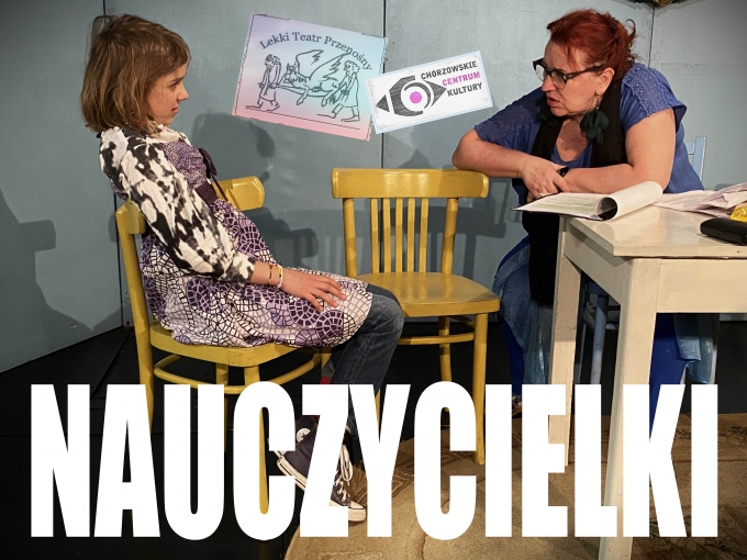 ChCK: Spektakl ,,NAUCZYCIELKI” Lekkiego Teatru Przenośnego